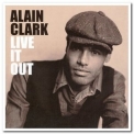 Alain Clark - Live It Out '2007