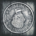 Bulletboys - 10c Billionaire '2009