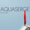 Aquaserge - Laisse ca etre '2017