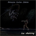 Antonio Carlos Jobim - Ice Skating '2019