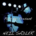 Neil Sadler - Past to Present '2024