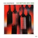 Ray Anderson - Old Bottles New Wine '1985