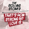 The Rolling Stones - That's How Strong My Love Is '2022