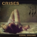 Crises - Coral Dreams '2009