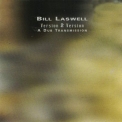 Bill Laswell - Version 2 Version - A Dub Transmission '2004