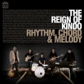 The Reign Of Kindo - Rhythm, Chord And Melody '2008