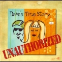 Dave's True Story - Unauthorized '2002