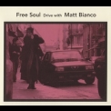 Matt Bianco - Free Soul - Drive With Matt Bianco '2009