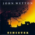 John Wetton - Sinister '2001