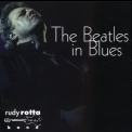 Rudy Rotta  Band - The Beatles In Blues '2008