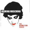 Jasmina Maschina - The Demolition Series '2008