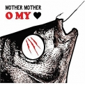 Mother Mother - O My Heart '2008