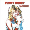 Funny Money - Back Again '1999