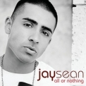 Jay Sean - All Or Nothing '2009