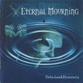 Eternal Mourning - Delusion  & Dementia '2001