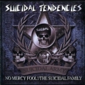 Suicidal Tendencies - No Mercy Fool!/The Suicidal Family '2010