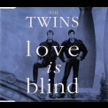 The Twins - Love Is Blind [CDS] '1993