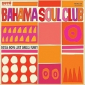 Bahama Soul Club, The - Bossa Nova Just Smells Funky '2010