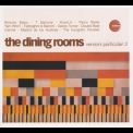 The Dining Rooms - Versioni Particolari 2 '2006