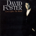 David Foster - Love Lights The World '1994