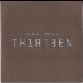 Robert Miles - Th1rt3en '2011
