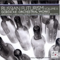 Russian Futurism - Volume II - Alexander Goedicke: Orchestral works '2007
