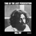 Bill Fay - Time Of The Last Persecution (2005 Remastered) '1971