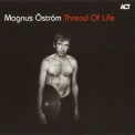 Magnus Ostrom - Thread Of Life '2011