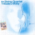 The String Quartet - The String Quartet Tribute To Moby '2007