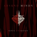 Absurd Minds - Serve Or Suffer '2010