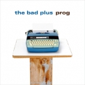 The Bad Plus - Prog '2007