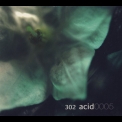 302 Acid - 302 Acid 0005 '2005