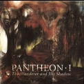 Pantheon I - The Wanderer And His Shadow '2007