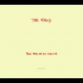 The Field - From Here We Go Sublime [KOMPAKT CD 57] '2007