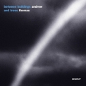 Andrew Thomas - Between Buildings And Trees [KOMPAKT CD 79]  '2010