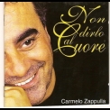 Carmelo Zappulla - Non Dirlo Al Cuore '2009