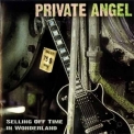 Private Angel - Selling Off Time In Wonderland '2006