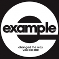 Example - Changed The Way You Kiss Me Remixes '2011