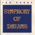 Ian Parry - Symphony Of Dreams '1993