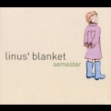 Linus' Blanket - Semester [EP] '2003
