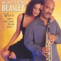 Walter Beasley - Won't You Let Me Love You '2000