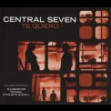 Central Seven - Te Quiero '1999