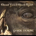 Ghost Town Blues Band - Dark Horse '2012