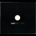 VAST - Me And You '2009
