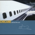 Chicane - Behind The Sun '2000