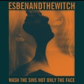 Esben And The Witch - Wash The Sins Not Only The Face '2013