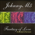 Johnny M5 - Fantasy Of Love '2008