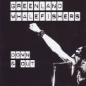 Greenland Whalefishers - Down And Out '2006