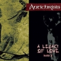 Antichrisis - A Legacy Of Love - Mark II '2005