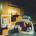 Matt Goss - Early Side Of Later '2004